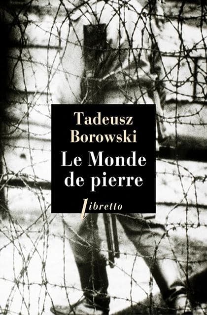 Le monde de pierre ([Nouv. éd]) Tadeusz Borowski ; traduit du polonais et préfacé par Érik Veaux
