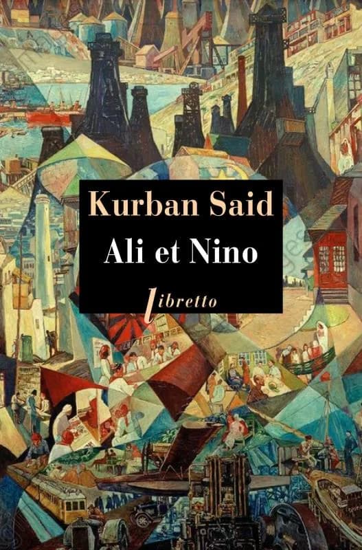 Ali et Nino : roman ([Éd.] Libretto 20 ans) Kurban Said ; traduit de l'allemand par Michel-François Dernet [i.e Demet]