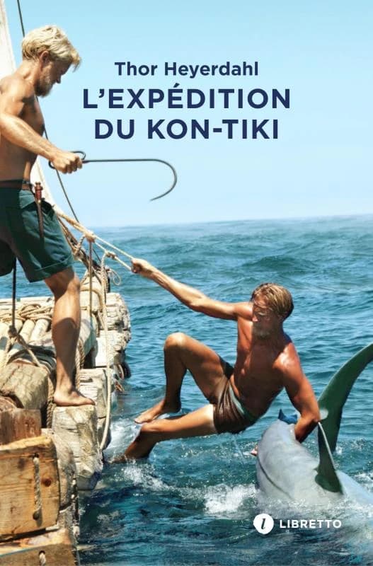 L'expédition du "Kon-Tiki" : sur un radeau à travers le Pacifique