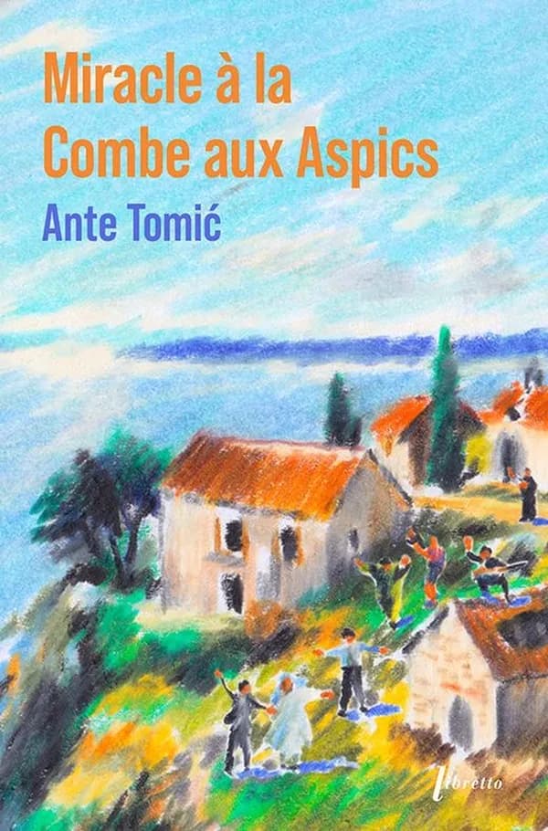 Miracle à la Combe aux Aspics (Éd. collector) Ante Tomić ; traduit du croate par Marko Despot