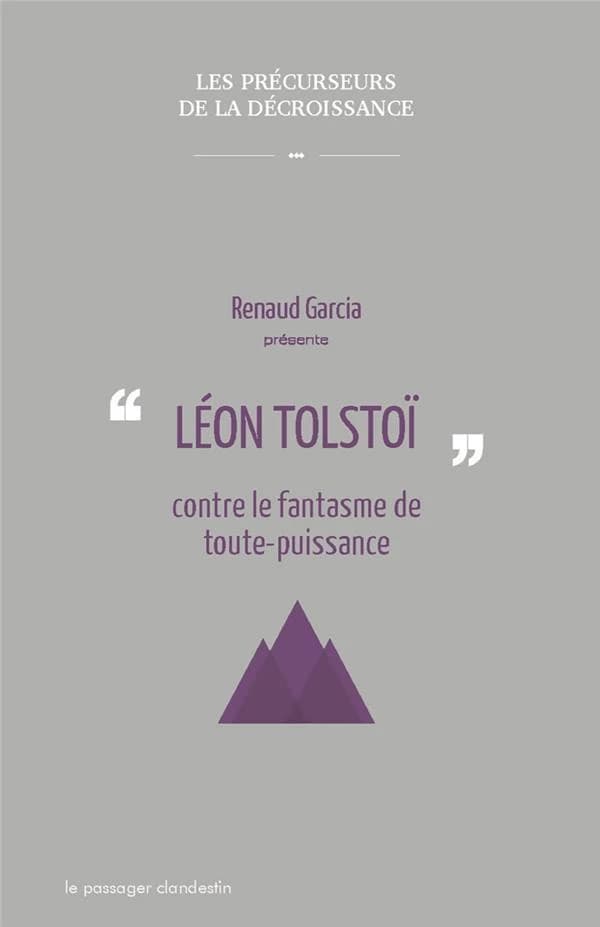 Renaud Garcia présente Léon Tolstoï contre le fantasme de toute-puissance