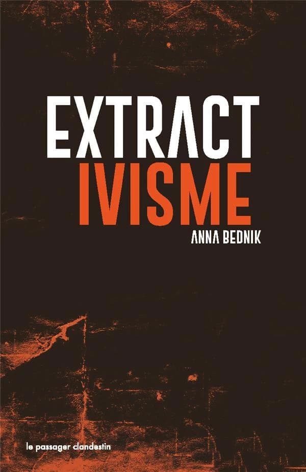 Extractivisme ([Nouvelle] éd. révisée avec une postface inédite de l'autrice) Anna Bednik