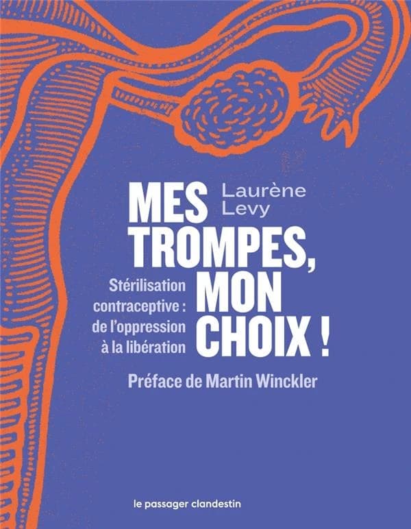 Mes trompes, mon choix ! : : Stérilisation contraceptive: de l'oppression à la libération