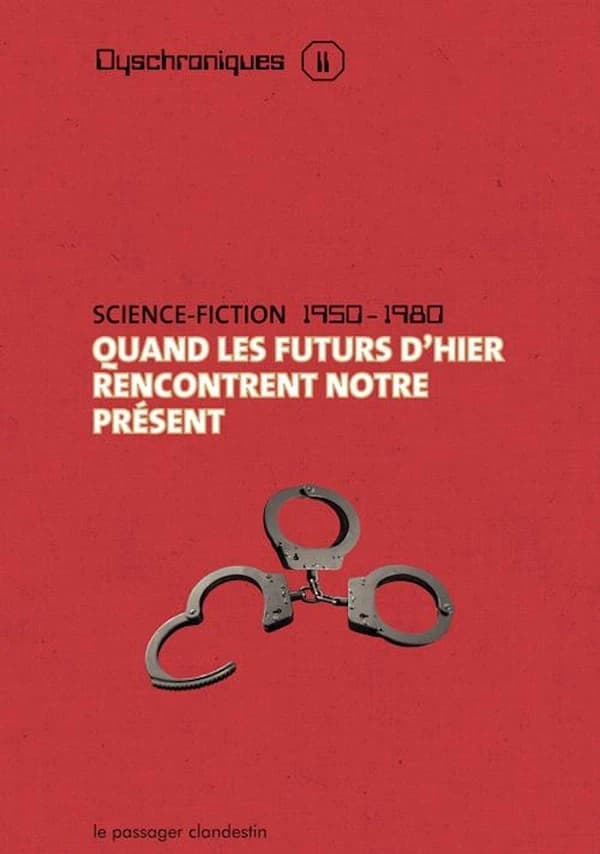 Quand les futurs d'hier rencontrent notre présent : science-fiction, 1950-1980. II