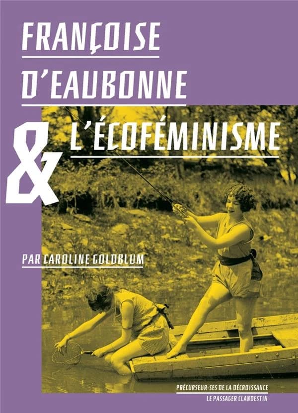 Françoise d'Eaubonne & l'écoféminisme