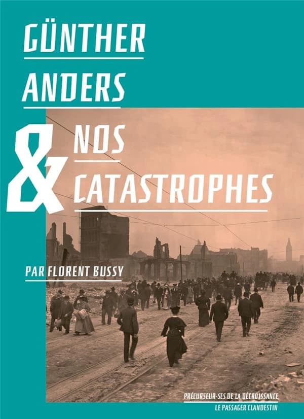 Günther Anders et nos catastrophes.