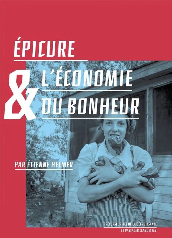 Épicure & l'économie du bonheur ([Nouvelle éd.]) [présenté par] Étienne Helmer