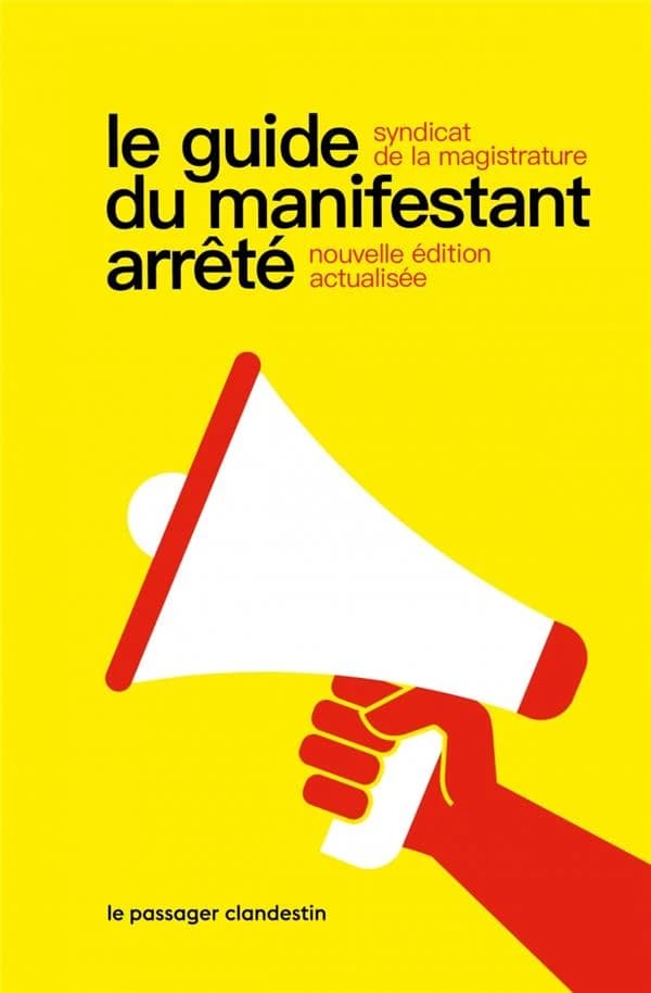 Le guide du manifestant arrêté (Nouvelle éd.)