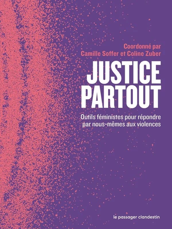 Justice partout : Outils féministes pour répondre par nous-mêmes aux violences