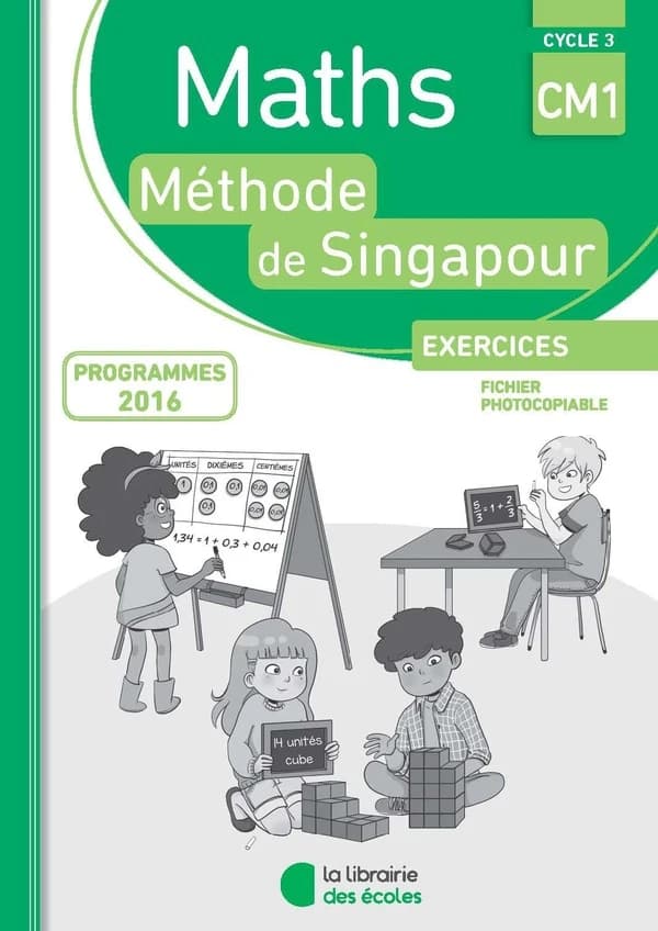 Maths Cycle 3 CM1 Méthode de Singapour : Exercices, fichier photocopiable