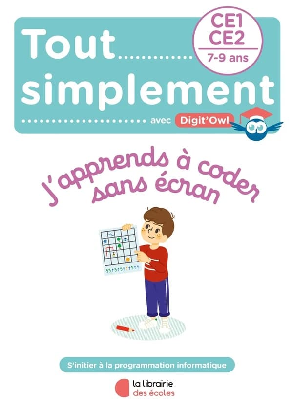 Tout simplement : j'apprends à coder sans écran : CE1