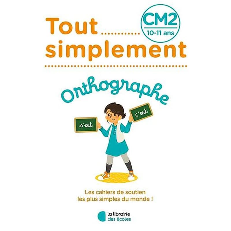 Tout simplement : orthographe ; CM2