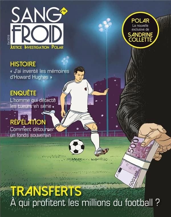Sang-froid n.10 : transferts, à qui profitent les millions du ffotball ?