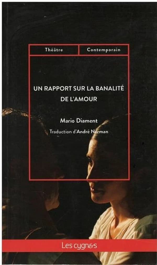 Un rapport sur la banalité de l'amour : une pièce en cinq rencontres