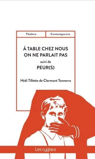 À table, chez nous, on ne parlait pas ; suivi de Peurs