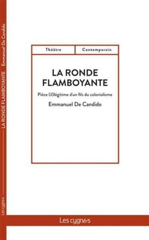 La ronde flamboyante : pièce (il)légitime d'un fils du colonialisme