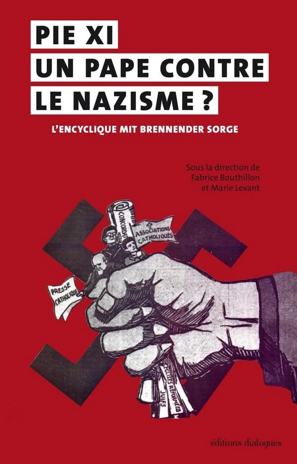 Pie XI, un pape contre le nazisme ? : l'encyclique "Mit brennender Sorge", 14 mars 1937 : actes du colloque international de Brest, 4-6 juin 2015