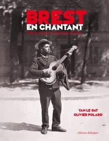 Brest en chantant : d'Henry Ansquer à Christophe Miossec