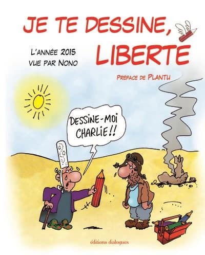 Je te dessine, Liberté ; l'année 2015 vue par Nono