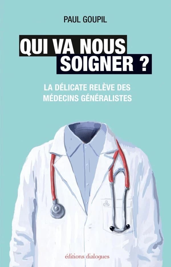 Qui va nous soigner ? : la délicate relève des médecins généralistes