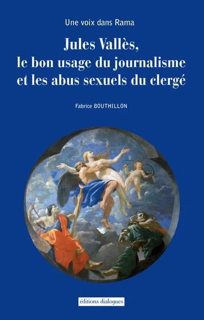 Jules Vallès, le bon usage du journalisme et les abus sexuels du clergé : une voix dans Rama