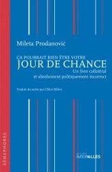Ça pourrait bien être votre jour de chance : un livre collatéral et absolument politiquement incorrect
