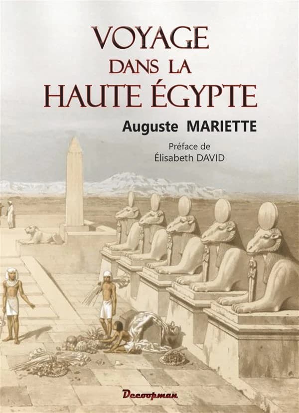 Voyage dans la Haute Égypte : explication de quatre-vingt-trois vues photographiques d'après les monuments antiques compris entre Le Caire et la première cataracte