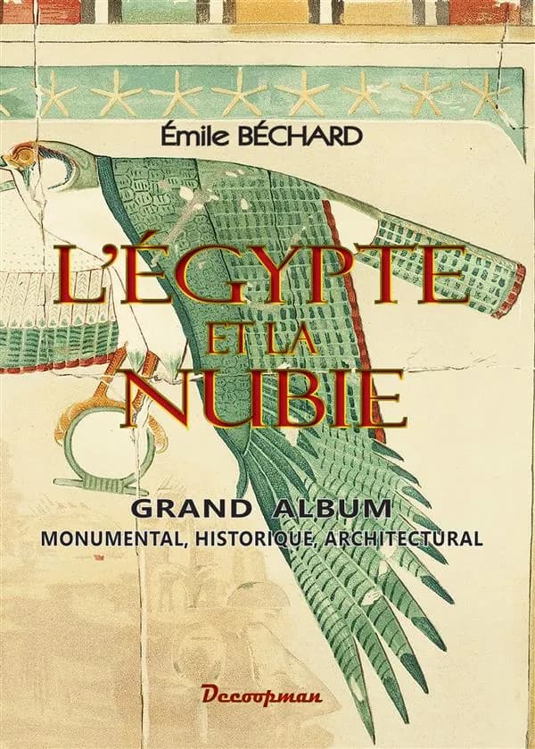 L'Égypte et la Nubie : grand album monumental, historique, architectural