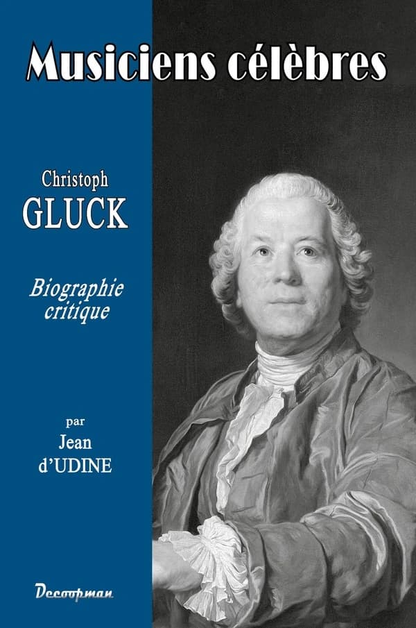 Les musiciens célèbres : Christoph-Willibald von Gluck