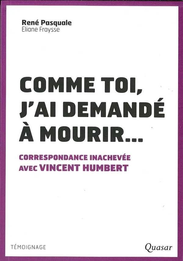 Comme toi, j'ai demandé à mourir : correspondance inachevée avec Vincent Humbert