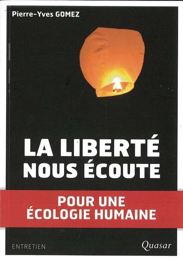 La liberté nous écoute : pour une écologie humaine
