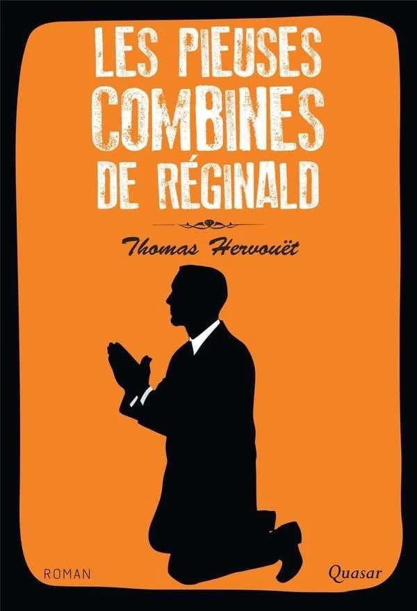 Les pieuses combines de Réginald : roman