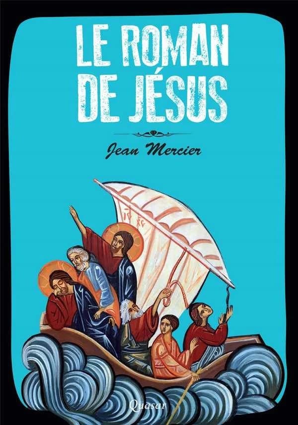 Le roman de Jésus : roman