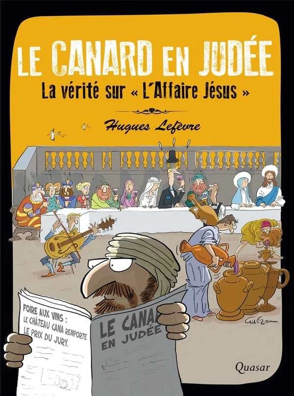 Le canard en Judée : la vérité sur "L'affaire Jésus"
