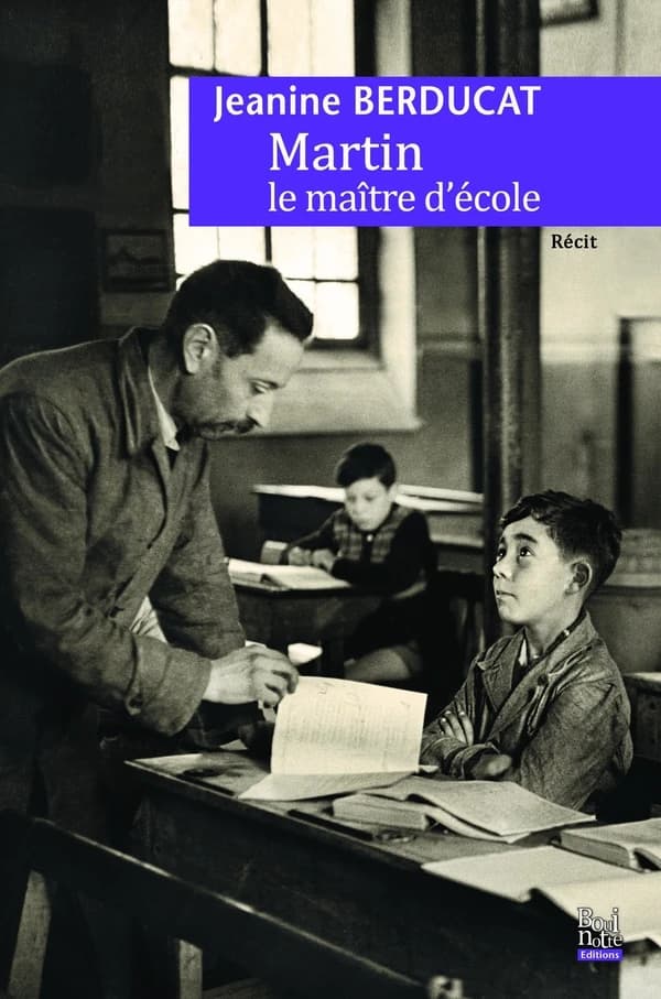 Martin le maître d'école (2e tirage) Jeanine Berducat