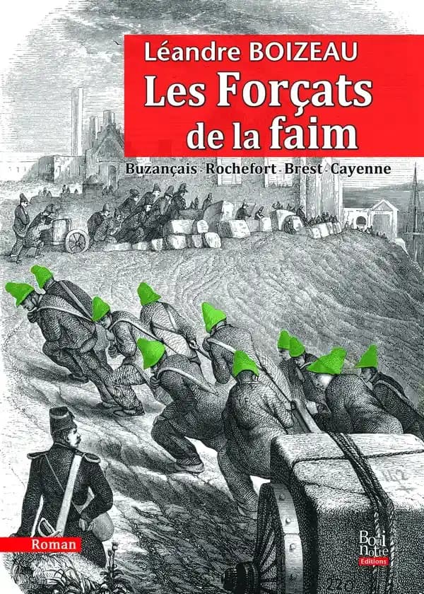 Les forçats de la faim : Buzançais-Rochefort-Brest-Cayenne : roman