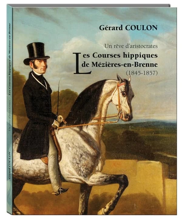 Les courses hippiques de Mézières-en-Brenne, 1845-1857 : un rêve d'aristocrates