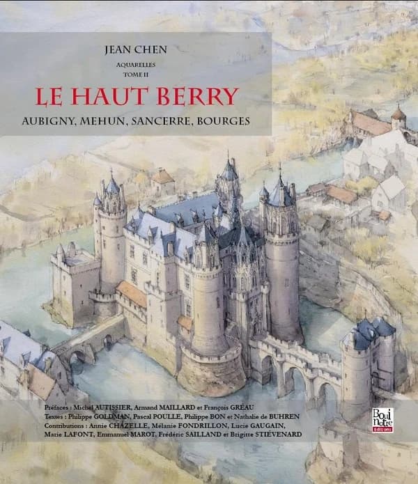 Le Haut-Berry : Aubigny, Mehun, Sancerre, Bourges