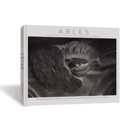 Arles : patrimoines et autres petites choses indispensables