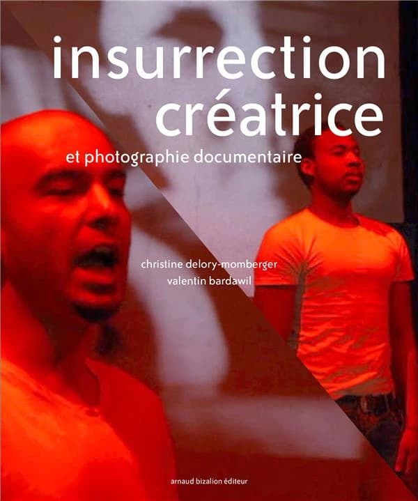 Insurrection créatrice : et photographie documentaire
