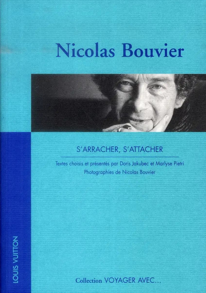 Nicolas Bouvier : s'arracher, s'attacher