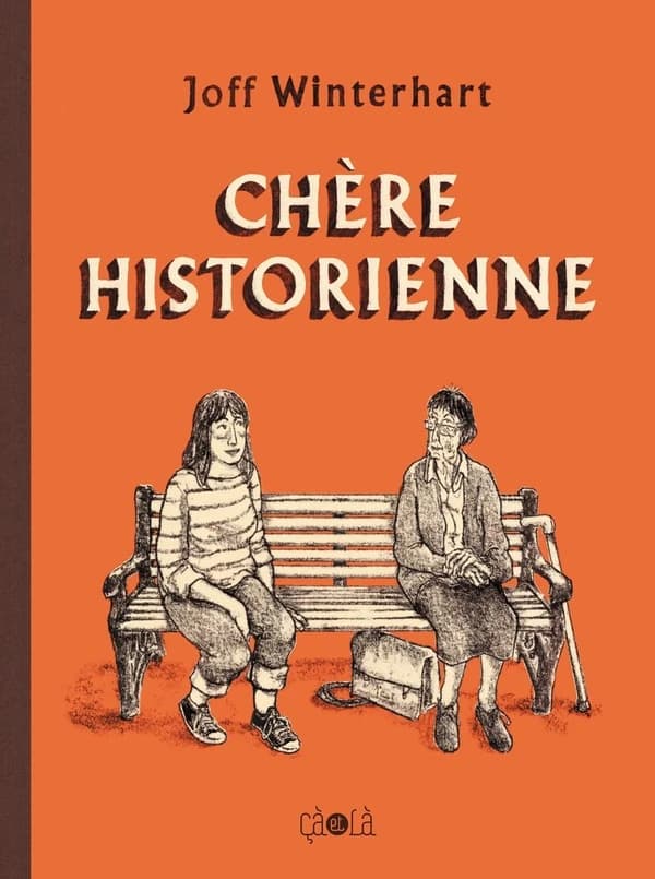 Chère historienne (Première édition) Joff Winterhart ; traduit de l'anglais (Royaume-Uni) par Martin Richet