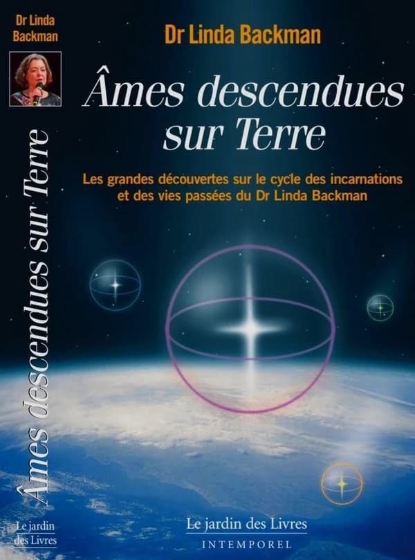 Ames descendues sur Terre : Témoignages de vies antérieures