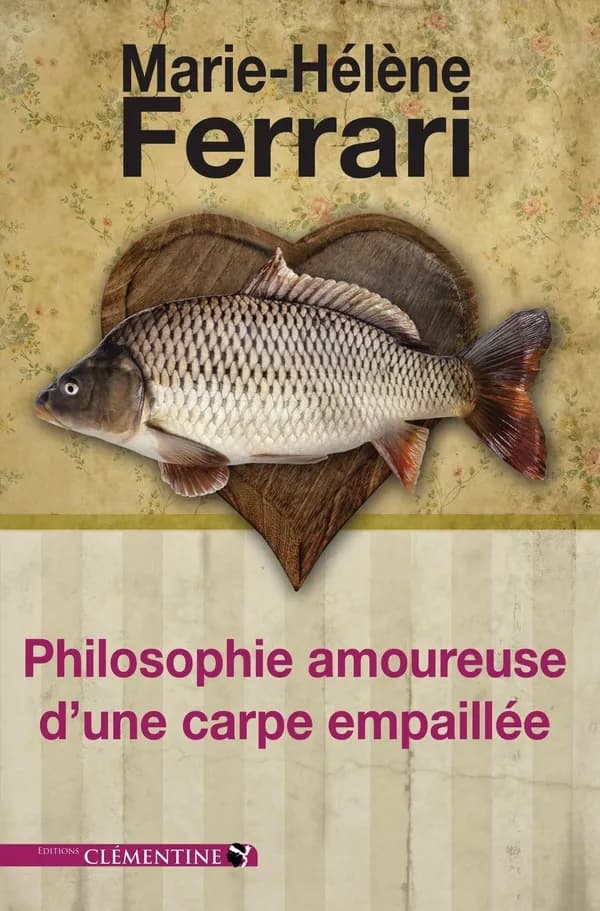 Philosophie amoureuse d'une carpe empaillée