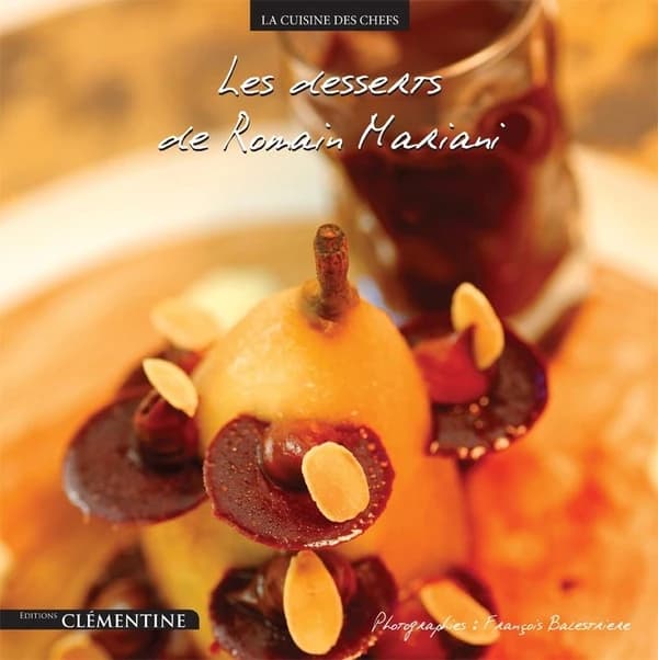 Les desserts de Romain Mariani : de l'hôtel les Roches Rouges