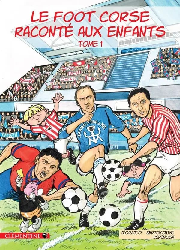 Le foot corse raconté aux enfants. Tome 1