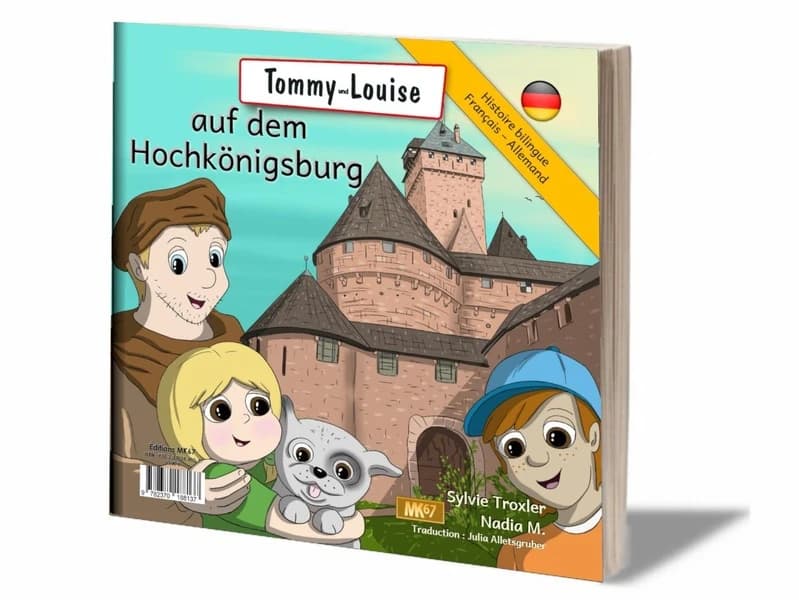 Tommy et Louise visitent le Haut-Koenigsbourg ([Éd. bilingue] français-allemand) Sylvie Troxler ; illustré par Nadia M. : Tommy und Louise auf dem Hochkönigsburg