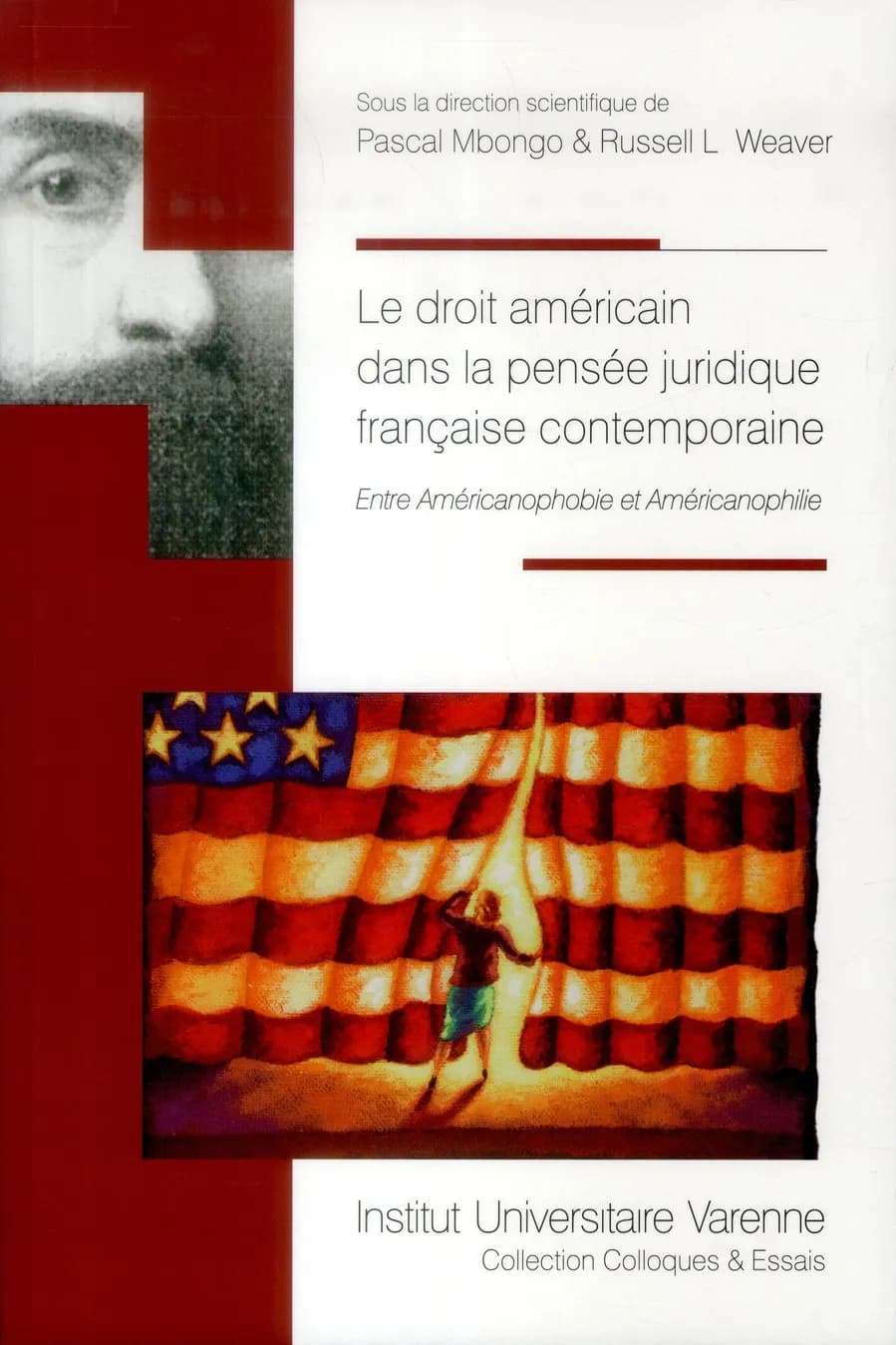 Le droit américain dans la pensée juridique française contemporaine : entre américanophobie et américanophilie