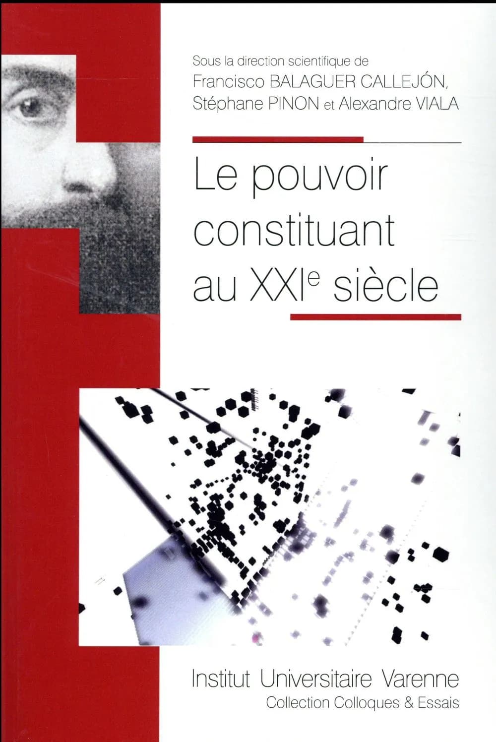 Le pouvoir constituant au XXIème siècle : [actes du congrès international tenu à l'Université de Montpellier, le 13 mai 2016]