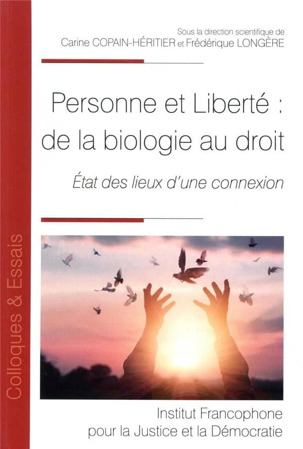 Personne et liberté, de la biologie au droit : état des lieux d'une connexion
